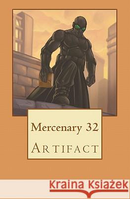 Mercenary 32: Artifact Cory Passwaters Jiro Tamase 9781456521936 Createspace