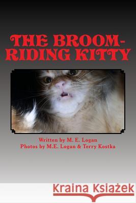 The Broom-Riding Kitty M. E. Logan 9781456522551 Createspace