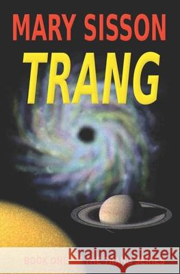 Trang: Book 1 of the exciting Trang series! Sisson, Mary 9781456523435 Createspace