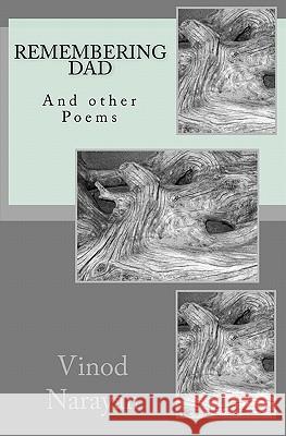 Remembering Dad and other Poems Narayan, Vinod 9781456523602 Createspace
