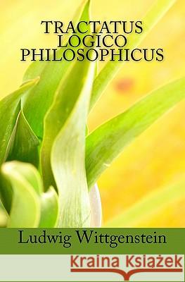 Tractatus Logico Philosophicus: Logical-Philosophical Treatise Ludwig Wittgenstein Bertrand Russell 9781456529895 Createspace