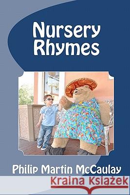 Nursery Rhymes Philip Martin McCaulay 9781456530839 Createspace