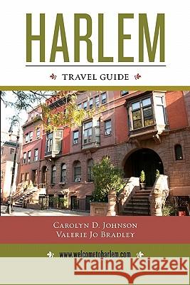 Harlem Travel Guide Carolyn D. Johnson 9781456537586 Createspace