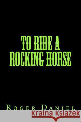 To Ride A Rocking Horse Martin, Sonia 9781456539092 Createspace