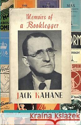Memoirs of a Booklegger: With a Foreword by Juliette Kahane Jack Kahane 9781456541668