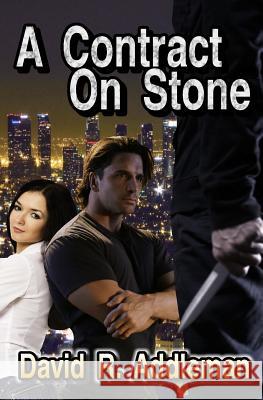A Contract On Stone Addleman, David R. 9781456547615 Createspace