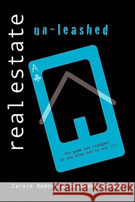 Real Estate Unleashed: The Game has changed! Do you know how to win it? Shekhar, Shashank 9781456549176 Createspace