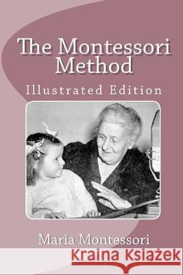 The Montessori Method (Illustrated Edition) Maria Montessori Anne E. George 9781456549411