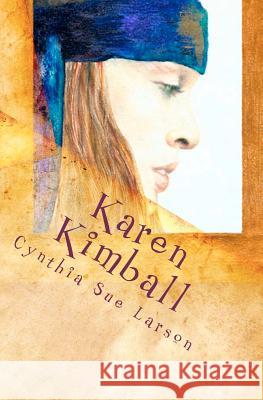 Karen Kimball: and the Dream Weaver's Web Cynthia Sue Larson 9781456551384