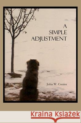 A Simple Adjustment John W. Currier 9781456556129