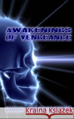 Awakenings Of Vengeance Jacobsmeyer, Chris 9781456556228 Createspace