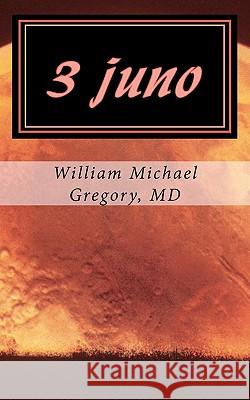 3 Juno William Michael Gregor 9781456558949