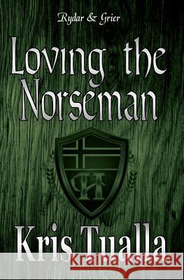Loving the Norseman: The Hansen Series: Rydar & Grier Kris Tualla 9781456562113 