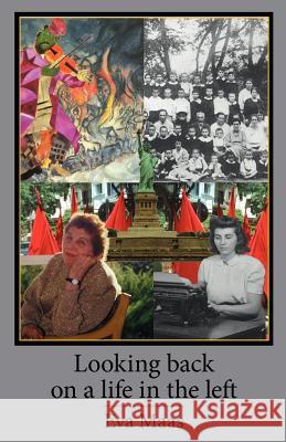 Looking back on a life in the left: A personal and political history Maas, Eva 9781456562816