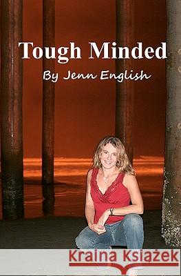 Tough Minded Jenn English 9781456562861 Createspace
