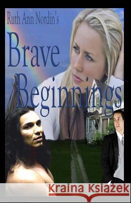 Brave Beginnings Ruth Ann Nordin 9781456563851 Createspace Independent Publishing Platform