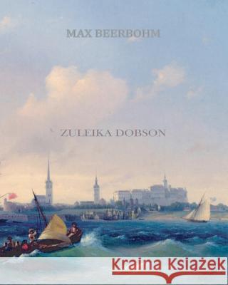 Zuleika Dobson Max Beerbohm 9781456569686