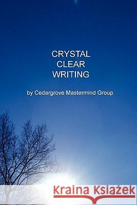 Crystal Clear Writing Cedargrove Mastermind Group 9781456571641