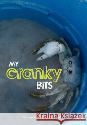 My Cranky Bits Mia Broder 9781456571689 Createspace