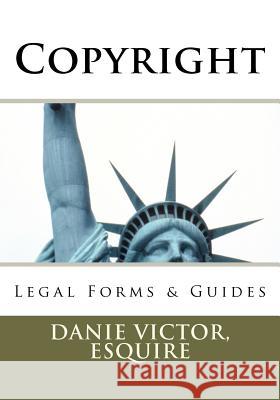 Copyright: legal forms, business documents Esquire, Danie Victor 9781456573799 Createspace