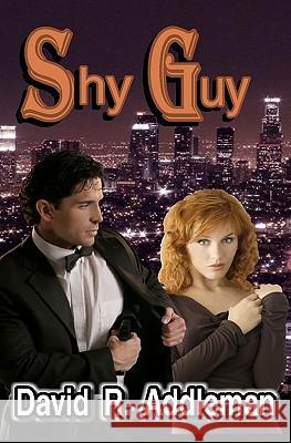 Shy Guy David R. Addleman 9781456575328 Createspace