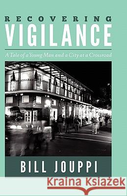 Recovering Vigilance Bill Jouppi 9781456575649 Createspace