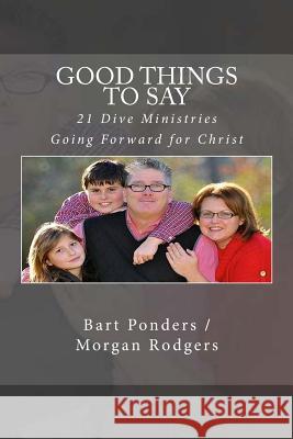 Good Things To Say Rodgers, Morgan 9781456575793 Createspace