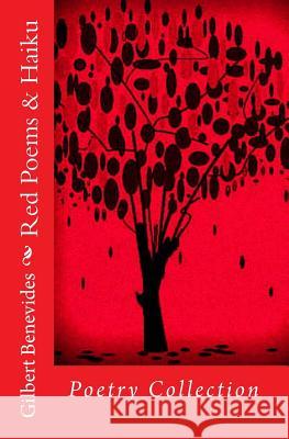 Red Poems & Haiku Gilbert Benevides 9781456576332 Createspace