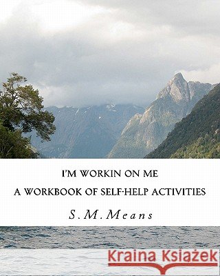 I'm Workin on me Means, S. M. 9781456578114