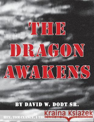 The Dragon Awakens David W. Dod 9781456579494 Createspace