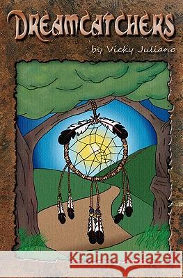 Dreamcatchers Vicky Juliano 9781456581947