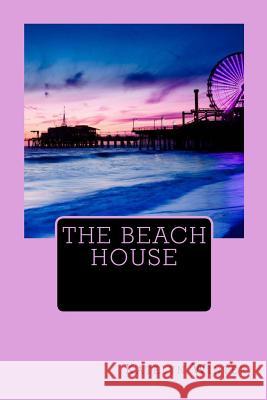 The Beach House Katelyn Winter Julie Winter 9781456583675 Createspace