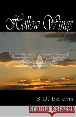 Hollow Wings B. D. Edkins 9781456584429 Createspace
