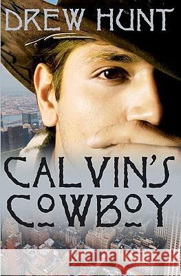 Calvin's Cowboy Drew Hunt 9781456586980 Createspace