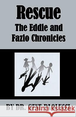 Rescue: The Eddie and Fazio Chronicles Dr Gene Paolucci 9781456588274 Createspace