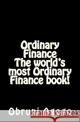 Ordinary Finance MR Obruni Agogo 9781456591731 Createspace