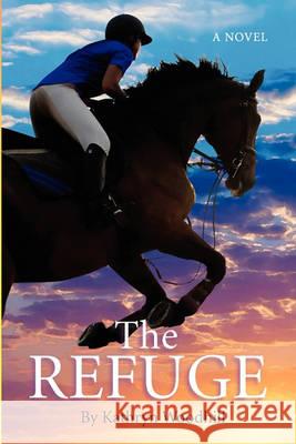 The Refuge Kathryn Woodhill 9781456597962 Createspace