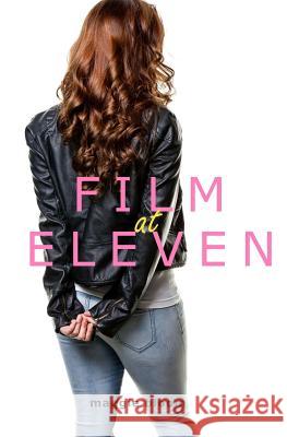 Film at Eleven Maggie Bloom 9781456599034 Createspace