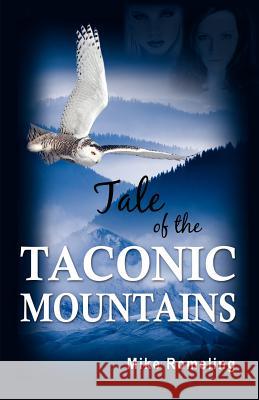 Tale of the Taconic Mountains Mike Romeling 9781456609436 Ebookit.com