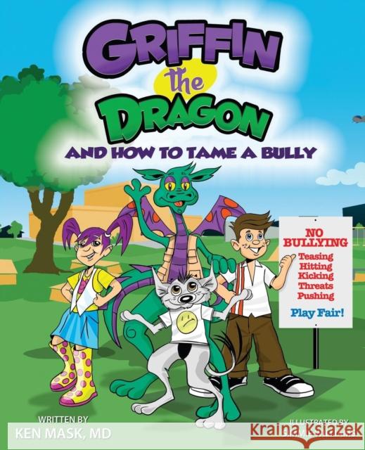 Griffin the Dragon and How to Tame a Bully Ken Mask Simmie Williams 9781456623319 Ebookit.com