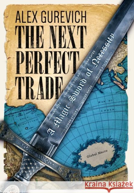 The Next Perfect Trade: A Magic Sword of Necessity Alex Gurevich 9781456625627 Ebookit.com