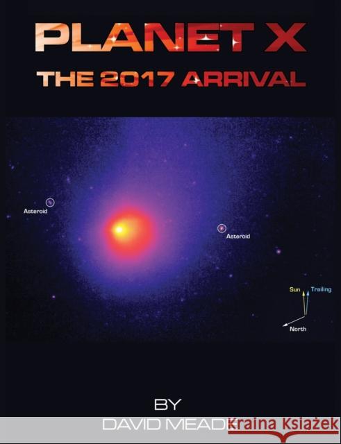 Planet X - The 2017 Arrival David Meade 9781456626921