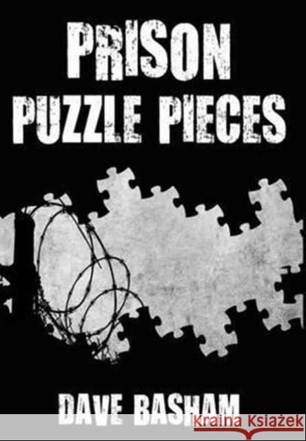 Prison Puzzle Pieces: The Realities, Experiences and Insights of a Corrections Officer Doing His Time in Historic Stillwater Prison Dave Basham 9781456627348 Ebookit.com