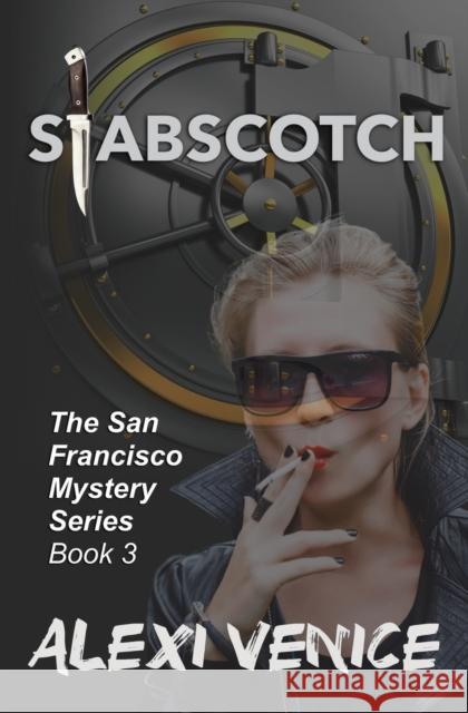 Stabscotch, The San Francisco Mystery Series, Book 3 Venice, Alexi 9781456629533 Ebookit.com
