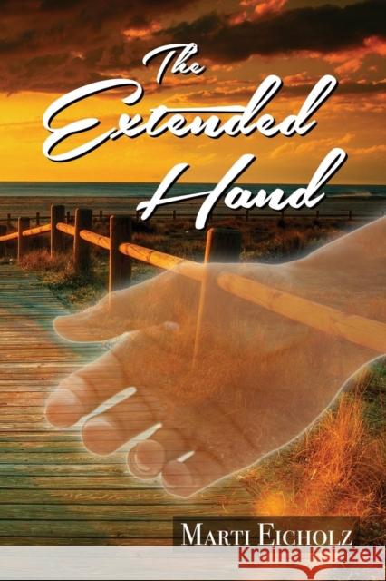 The Extended Hand Marti Eicholz   9781456631277