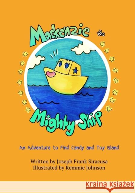 Mackenzie the Mighty Ship Joseph Siracusa 9781456633004