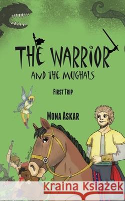 The Warrior and the Mughals Mona Askar 9781456637989