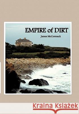 Empire of Dirt James McCormack 9781456710248 Authorhouse