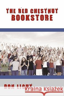 The Red Chestnut Bookstore Don Light 9781456711030 Authorhouse