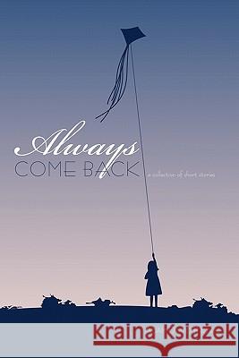 Always Come Back: A Collection of Short Stories Brown, Adam David 9781456713928